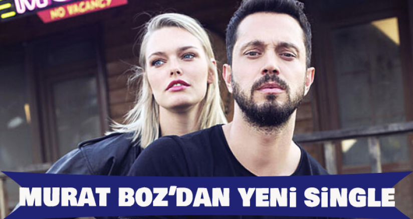 Murat Boz'dan Yeni Single