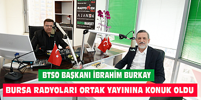 BTSO Başkanı İbrahim Burkay ,Bursa Radyolarına Konuk Oldu